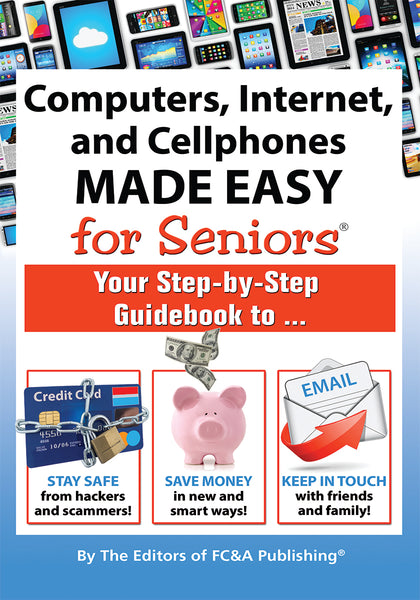 Computers, Internet and Cellphones Made Easy for Seniors