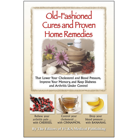 Old-Fashioned Cures and Proven Home Remedies