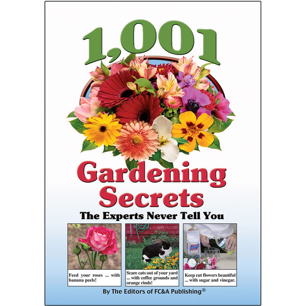 1,001 Gardening Secrets the Experts Never Tell You