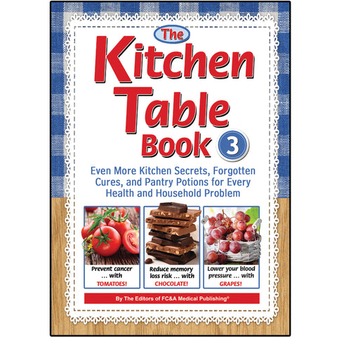 The Kitchen Table Book 3: Even More Kitchen Secrets, Forgotten Cures, and Pantry Potions for Every Health and Household Problem